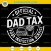 Official Dad Tax Food Inspection Service SVG, Dad Tax SVG