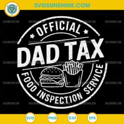 Official Dad Tax Food Inspection Service SVG, Dad Tax SVG