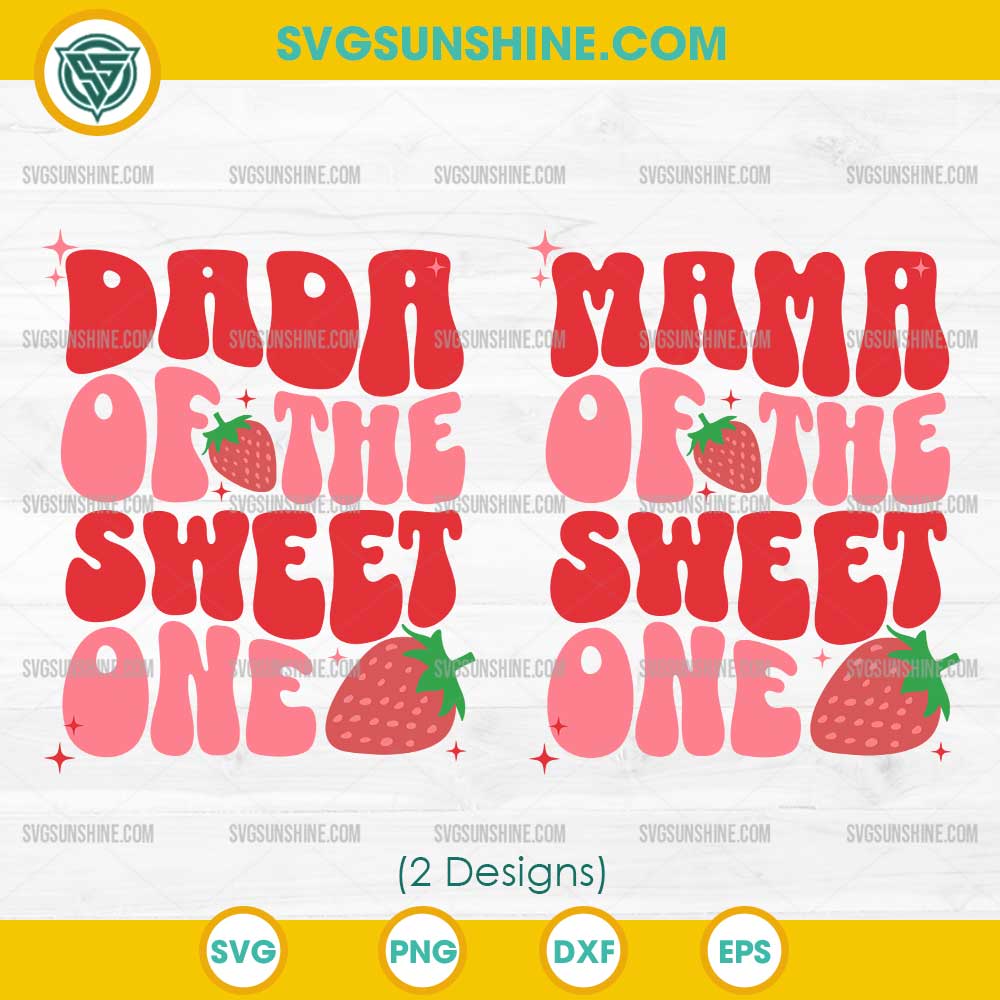 Mom and Dad of the Sweet One Strawberry SVG, Dada Of The Sweet One SVG, Mama Of The Sweet One SVG Mom and Dad of the Sweet One Strawberry SVG, Dada Of The Sweet One SVG, Mama Of The Sweet One SVG