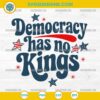 Democracy Has No Kings SVG, No Kings In America SVG