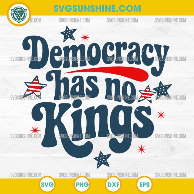 Democracy Has No Kings SVG, No Kings In America SVG