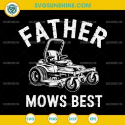 Father Mows Best SVG, Fathers Day SVG