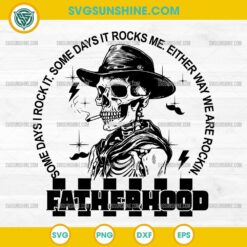 Fatherhood Some Days I Rock It Skeleton SVG, Fatherhood SVG, Dad Skeleton SVG, Fathers Day SVG