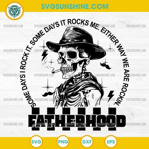 Fatherhood Some Days I Rock It Skeleton SVG, Fatherhood SVG, Dad Skeleton SVG, Fathers Day SVG
