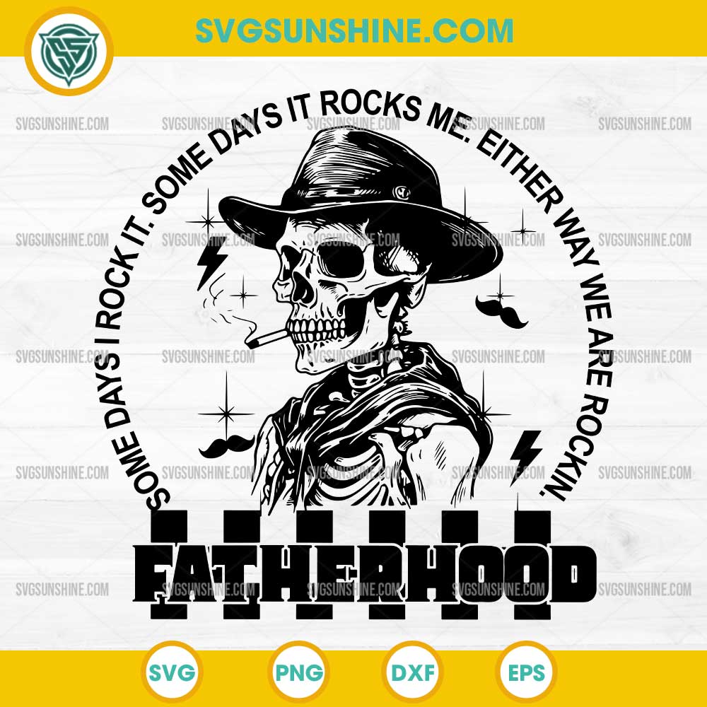 Fatherhood Some Days I Rock It Skeleton SVG, Fatherhood SVG, Dad Skeleton SVG, Fathers Day SVG Fatherhood Some Days I Rock It Skeleton SVG, Fatherhood SVG, Dad Skeleton SVG, Fathers Day SVG