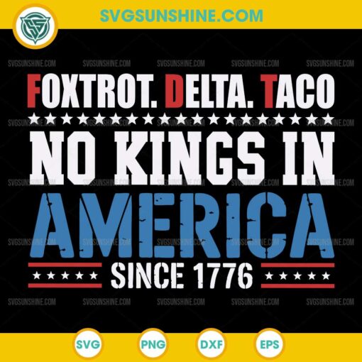 Foxtrot Delta Taco No Kings In America Since 1776 SVG PNG File