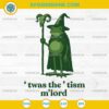 T'was the 'Tism M'Lord Frog Wizard SVG, Funny Meme SVG PNG