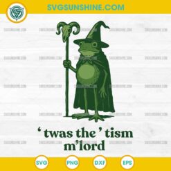 T'was the 'Tism M'Lord Frog Wizard SVG, Funny Meme SVG PNG