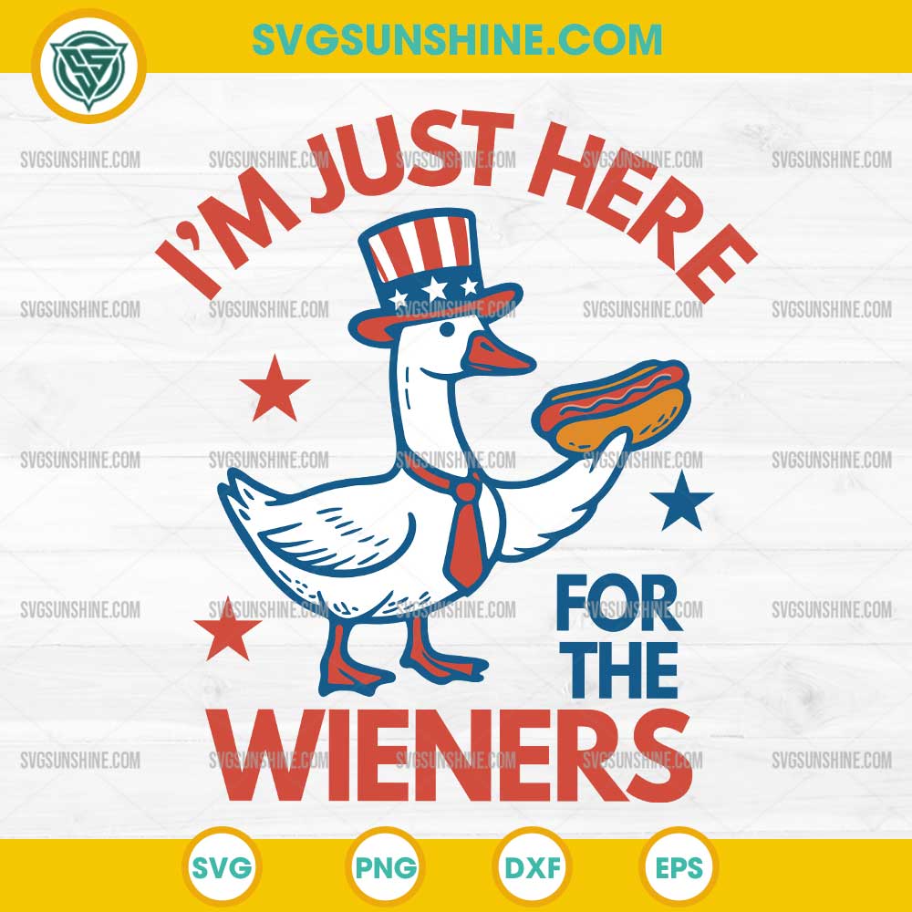 I'm Just Here For The Wieners SVG, Funny Goose Hot Dog Independence Day SVG I'm Just Here For The Wieners SVG, Funny Goose Hot Dog Independence Day SVG
