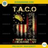 Funny Taco Trump Always Chickens Out American Flag PNG, Trump Taco PNG