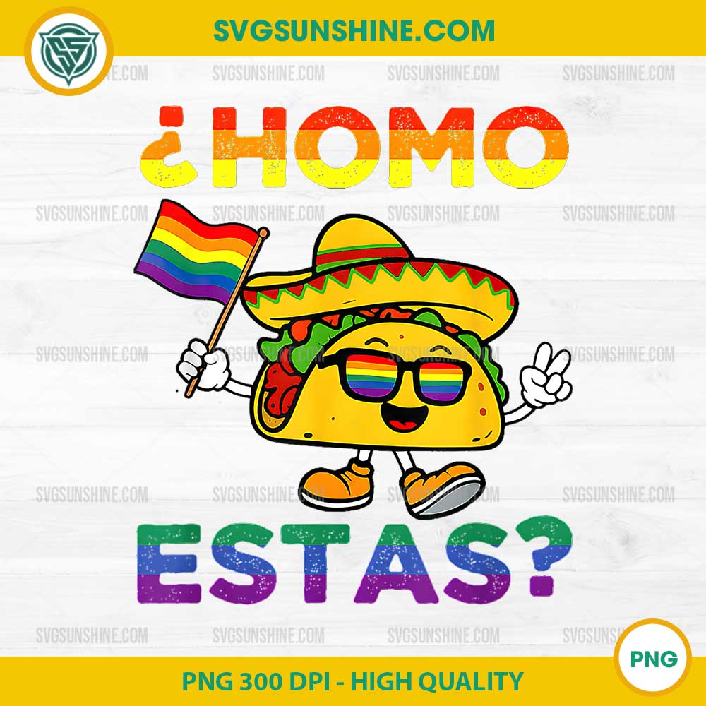 Homo Estas Tacos PNG, Spanish Mexican Gay Pride LGBTQ Month PNG Homo Estas Tacos PNG, Spanish Mexican Gay Pride LGBTQ Month PNG