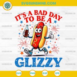 Hot Dog It's A Bad Day To Be A Glizzy SVG