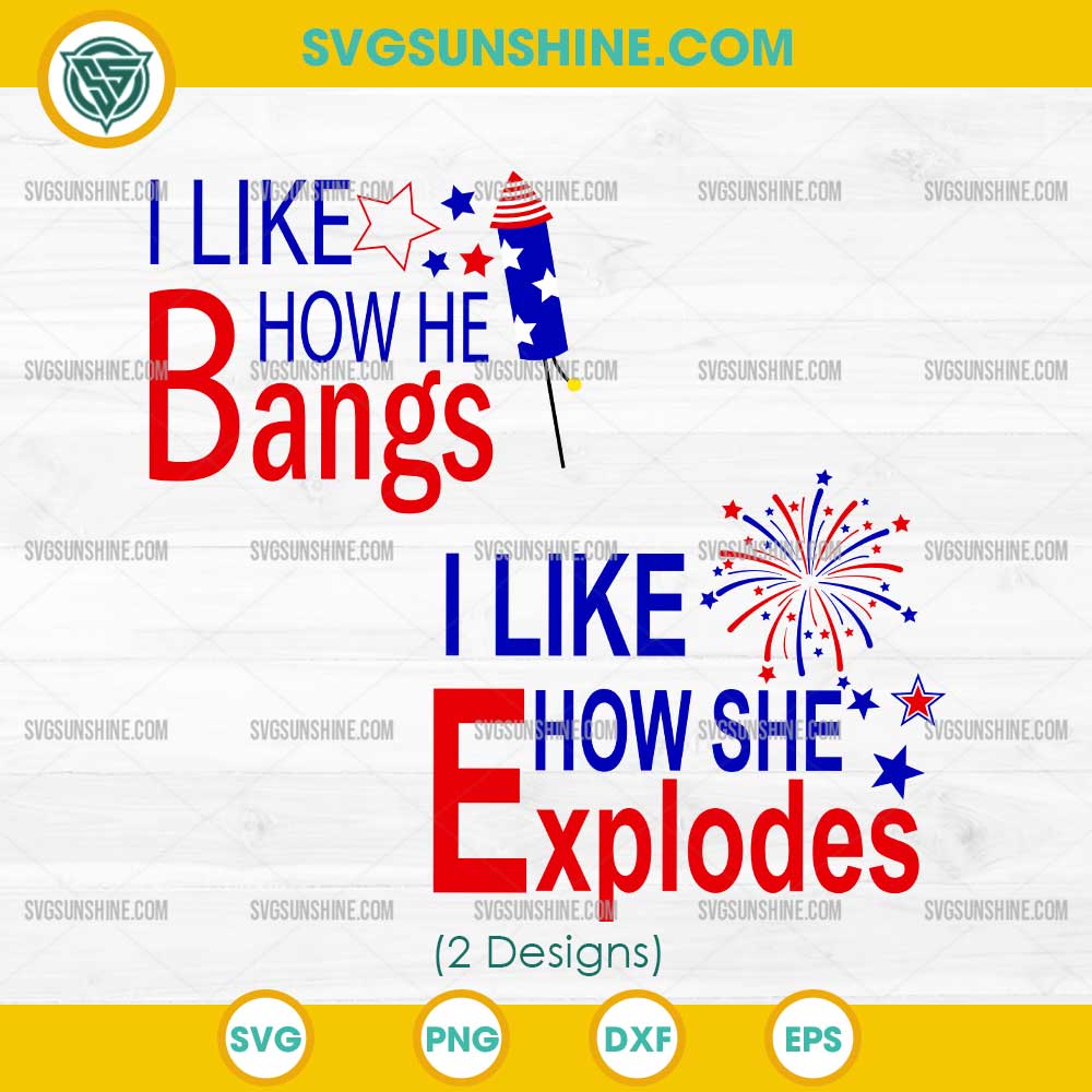 I Like How She Explodes I Like How He Bangs SVG Bundle, Funny Independence Day SVG I Like How She Explodes I Like How He Bangs SVG Bundle, Funny Independence Day SVG
