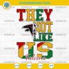Juneteenth They Not Like Us Atlanta Falcons NFL SVG PNG File