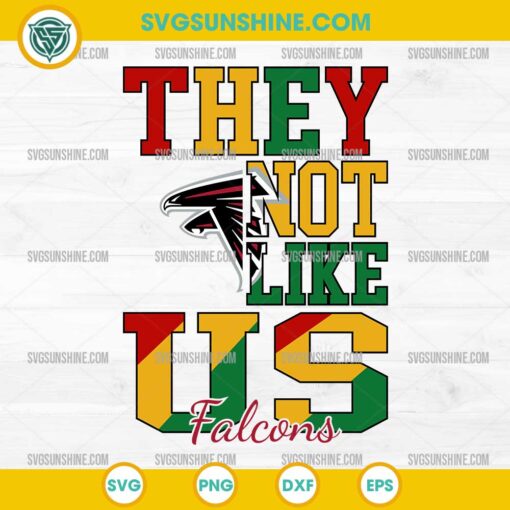 Juneteenth They Not Like Us Atlanta Falcons NFL SVG PNG File