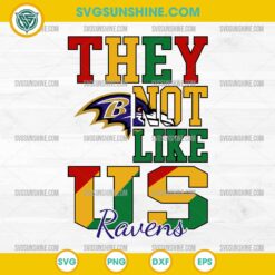 Juneteenth They Not Like Us Baltimore Ravens NFL SVG PNG File
