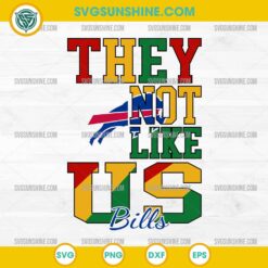Juneteenth They Not Like Us Buffalo Bills NFL SVG PNG File