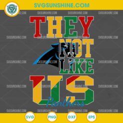 Juneteenth They Not Like Us Carolina Panthers NFL SVG PNG File