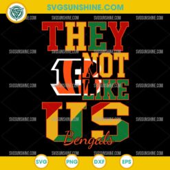 Juneteenth They Not Like Us Cincinnati Bengals NFL SVG PNG File