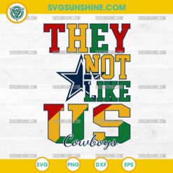 Juneteenth They Not Like Us Dallas Cowboys NFL SVG PNG File
