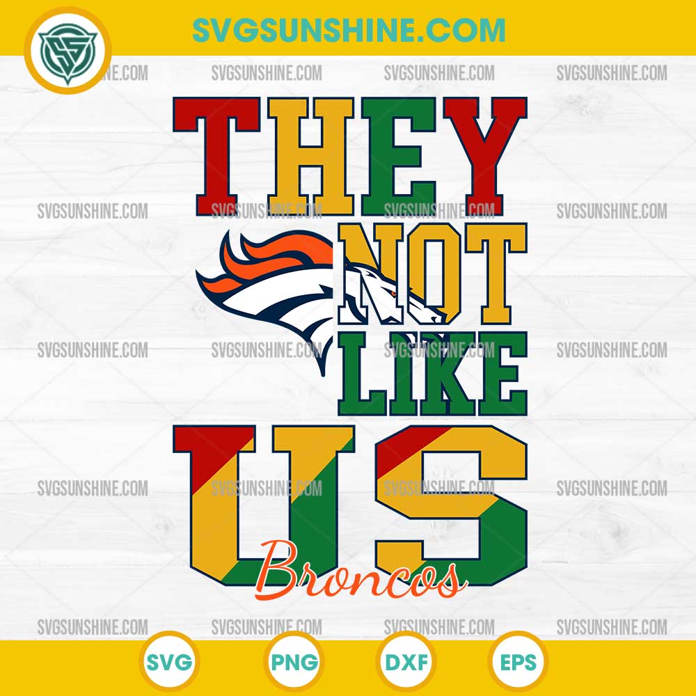 Juneteenth They Not Like Us Denver Broncos NFL SVG PNG File Juneteenth They Not Like Us Denver Broncos NFL SVG PNG File