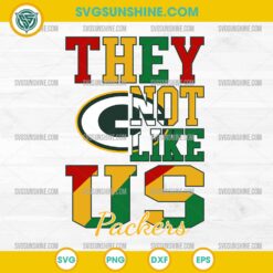 Juneteenth They Not Like Us Green Bay Packers NFL SVG PNG File
