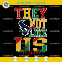 Juneteenth They Not Like Us Houston Texans NFL SVG PNG File