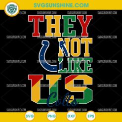 Juneteenth They Not Like Us Indianapolis Colts NFL SVG PNG File
