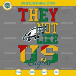 Juneteenth They Not Like Us Philadelphia Eagles NFL SVG PNG File