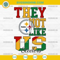 Juneteenth They Not Like Us Pittsburgh Steelers NFL SVG PNG File