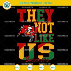Juneteenth They Not Like Us Tampa Bay Buccaneers NFL SVG PNG File
