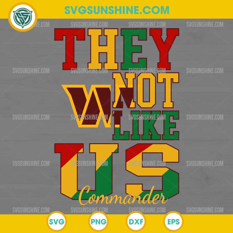 Juneteenth They Not Like Us Washington Commanders NFL SVG PNG File