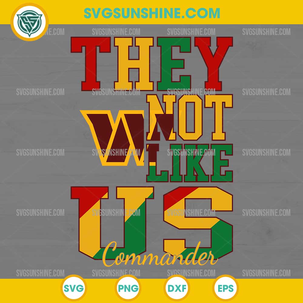 Juneteenth They Not Like Us Washington Commanders NFL SVG PNG File Juneteenth They Not Like Us Washington Commanders NFL SVG PNG File