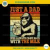Bigfoot Just a Dad Who Always Came Back With the Milk PNG, Bigfoot Fathers Day PNG