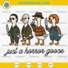 Just A Horror Goose SVG PNG, Halloween Silly Goose Horror Killers SVG, Halloween Movie Goose SVG