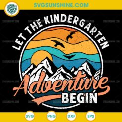 Let the Kindergarten Adventure Begin SVG, Back To School SVG
