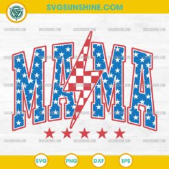 Mama 4th Of July SVG, American Mama SVG, Mama SVG