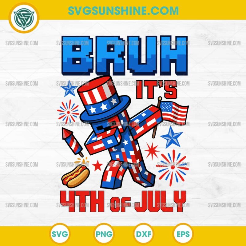 Minecraft Dabbing 4th of July SVG, Bruh It's 4th Of July Minecraft SVG