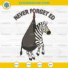 Never Forget Ed The Zebra Captured SVG PNG