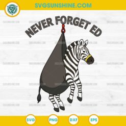 Never Forget Ed The Zebra Captured SVG PNG