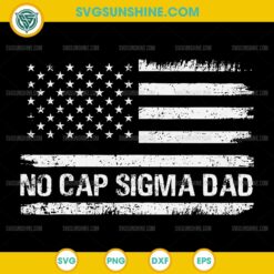 No Cap Sigma Dad SVG, Meme Dad USA Flag Father's Day SVG