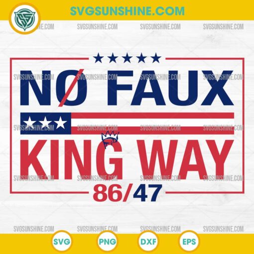 No Faux King Way 86-47 SVG, Rejecting Kings Since 1776 Protest SVG