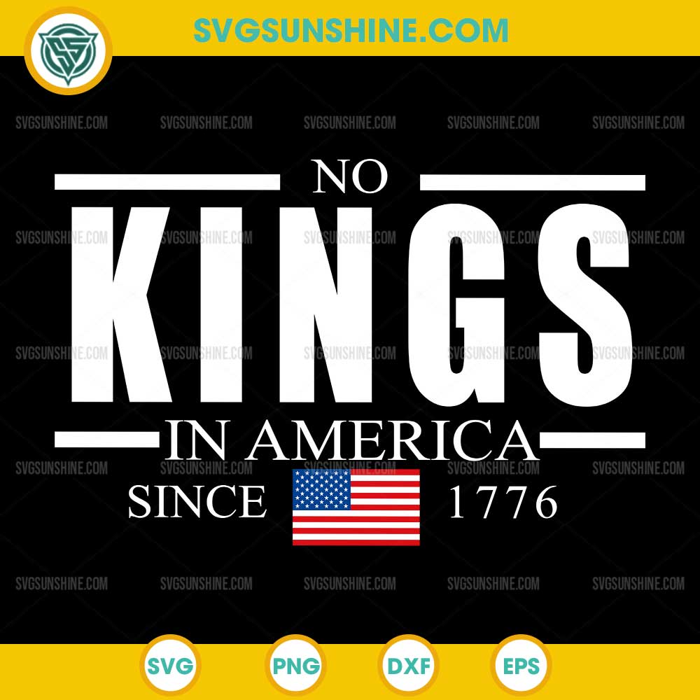 No Kings In America Since 1776 SVG, Anti Trump SVG No Kings In America Since 1776 SVG, Anti Trump SVG