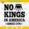 No Kings in America Since 1776 SVG, Anti Trump 2025 SVG