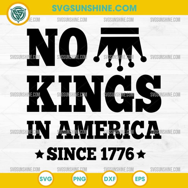 No Kings in America Since 1776 SVG, Anti Trump 2025 SVG