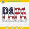 Papa Man Myth Legend SVG, Patriotic Papa Father's Day SVG