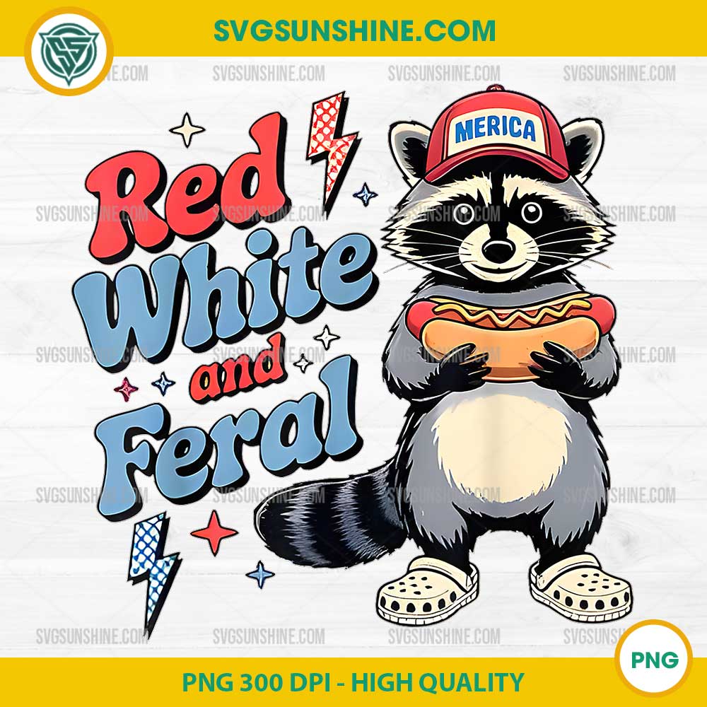 Red White And Feral PNG, Funny Raccoon 4th Of July PNG Red White And Feral PNG, Funny Raccoon 4th Of July PNG