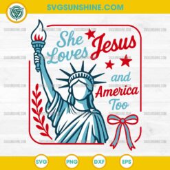 She Loves Jesus and America too SVG, Statue of Liberty SVG, Independence Day SVG