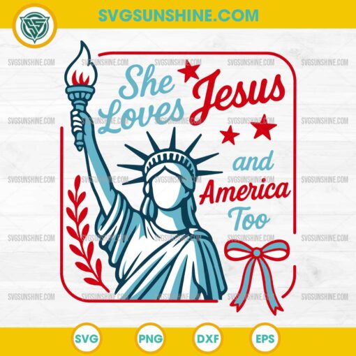 She Loves Jesus and America too SVG, Statue of Liberty SVG, Independence Day SVG