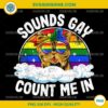 Sounds Gay Count Me In Cat PNG, Rainbow Flag LGBT Gay Pride Cat PNG
